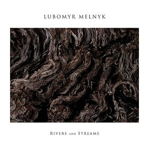 Lubomyr Melnyk Rivers and Streams