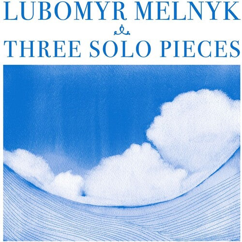 Lubomyr Melnyk THREE SOLO PIECES - CD Album