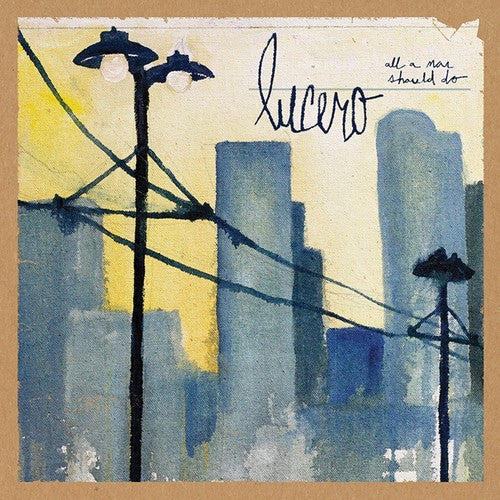 Lucero All a Man Should Do - CD Album