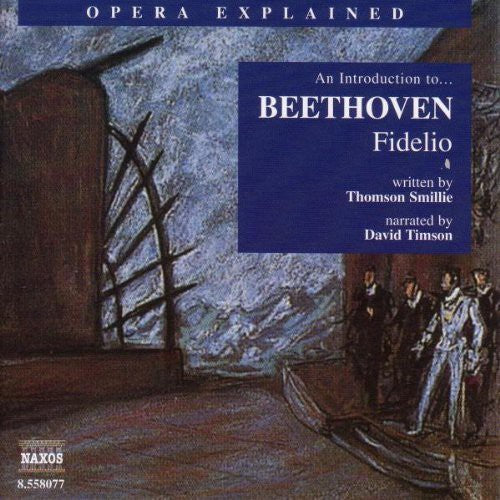 Ludwig Van Beethoven Opera Explained: Fidelio - CD Album
