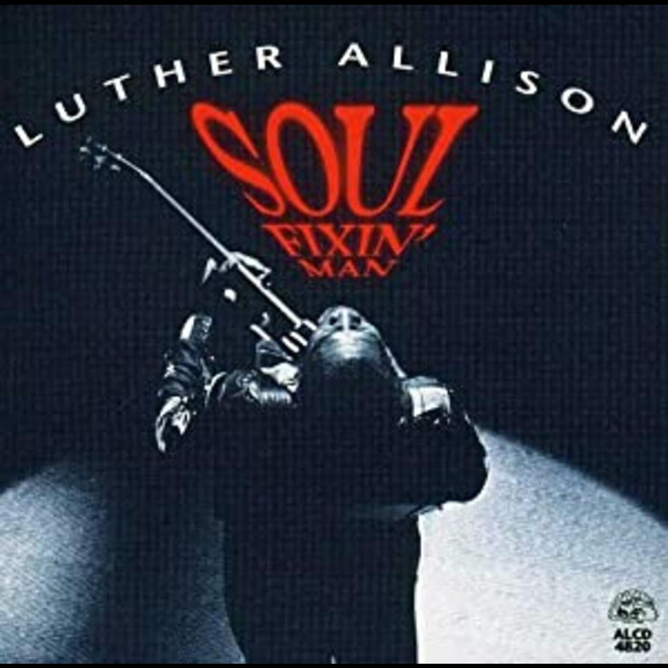 Luther Allison Soul Fixin Man