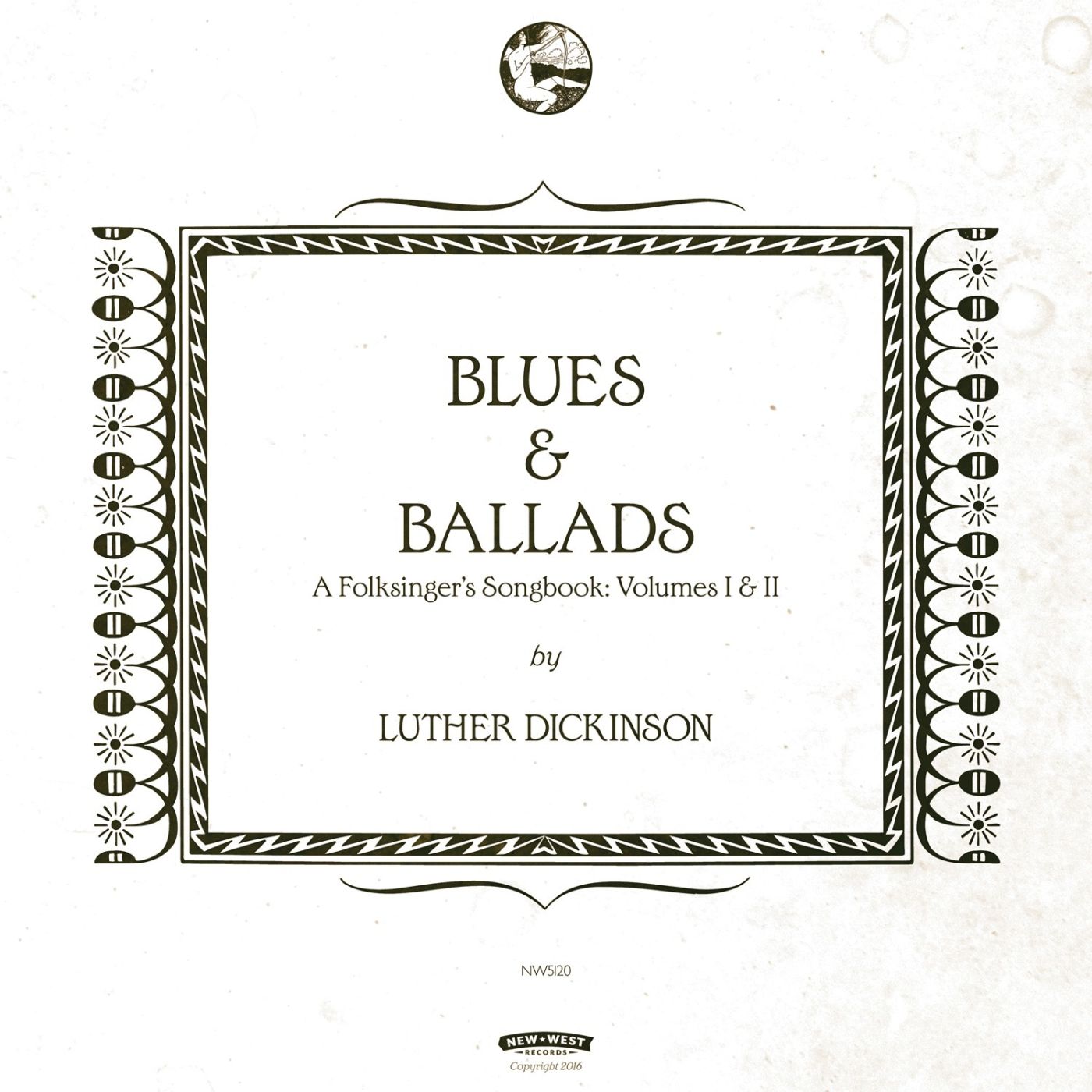 Luther Dickinson Blues & Ballads (A Folksinger'S Songbook) Volumes I & Ii