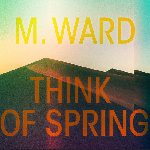 M. Ward Think Of Spring (Translucent Orange Vinyl) - Record Album - Vinyl LP