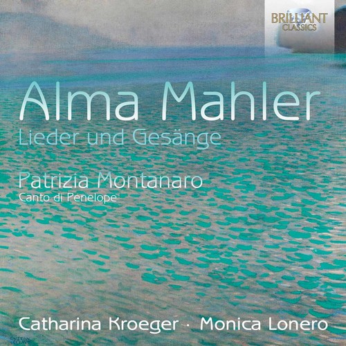 Mahler / Kroeger / Lonero Alma Mahler: Lieder und Gesange - CD Album