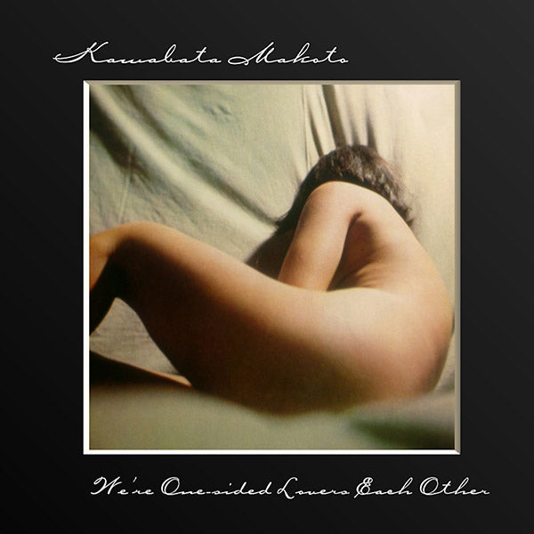 MAKATO KAWABATA We're One-Sided Lovers Each Other