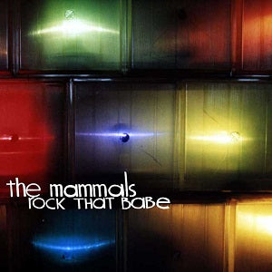 Mammals Rock That Babe