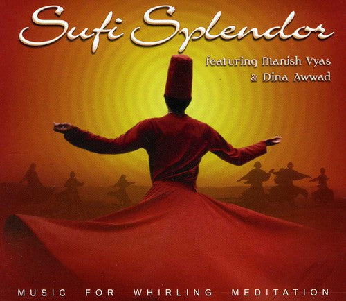 Manish Vyas Sufi Splendor: Music for Whirling Meditation - CD Album