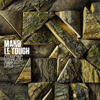 MANO LE TOUGH Changing Days