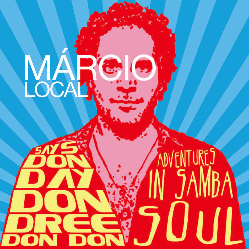Marcio Local Says Don Day Don Dree Don Don