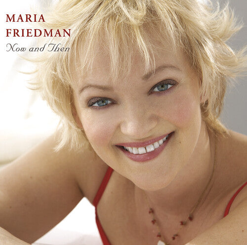 Maria Friedman Now & Then - CD Album