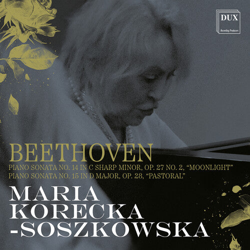 Maria Korecka-Soszkowska Beethoven: Piano Sonata No. 14 in C Sharp Minor, Op. 27 No. 2, Moonlight; Piano Sonata No. 15 in D Major, Op. 28, Pastoral - CD Album