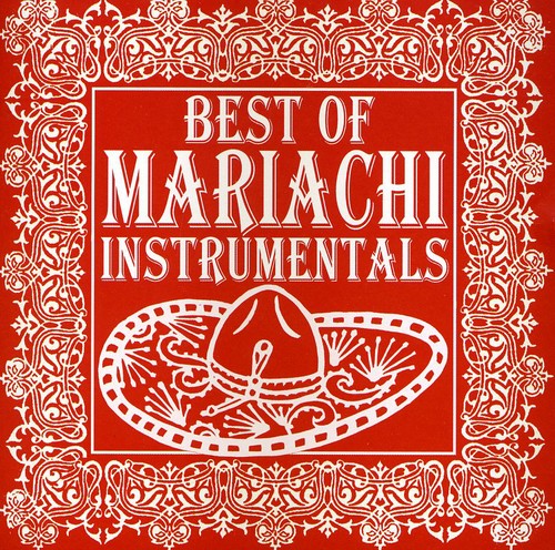Mariachi Real de San Diego Best of Mariachi Instrumentals - CD Album