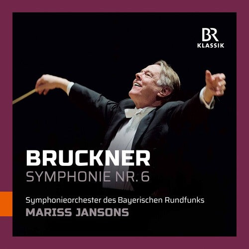 Mariss Jansons Anton Bruckner: Symphony No. 6 - CD Album