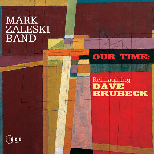 Mark Zaleski Our Time: Reimagining Dave Brubeck - CD Album