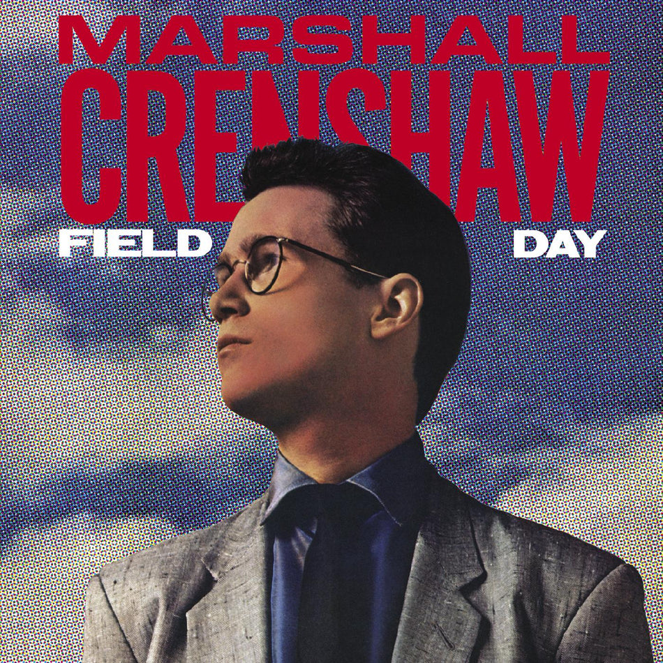 Marshall Crenshaw Field Day (DELUXE EDITION)