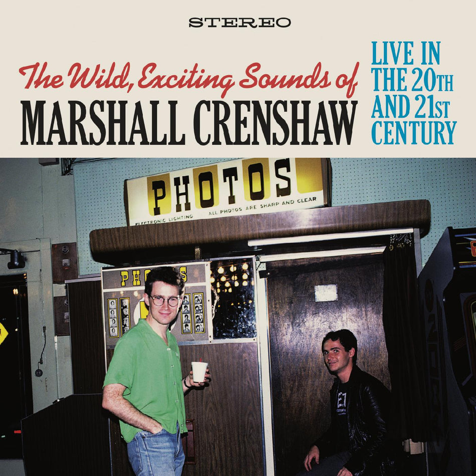 Marshall Crenshaw The Wild Exciting Sounds of Marshall Crenshaw: Live In The 20th and 21st Century