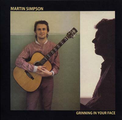 Martin Simpson Grinning In Your Face