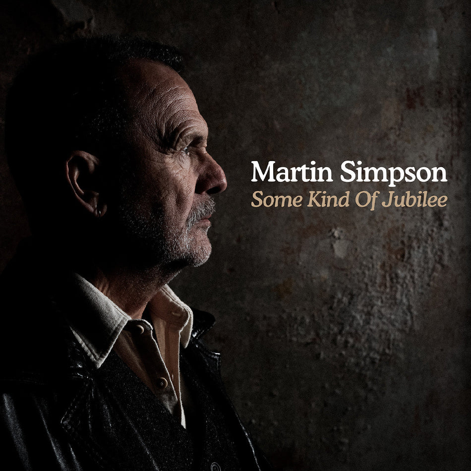 Martin Simpson Some Kind Of Jubilee