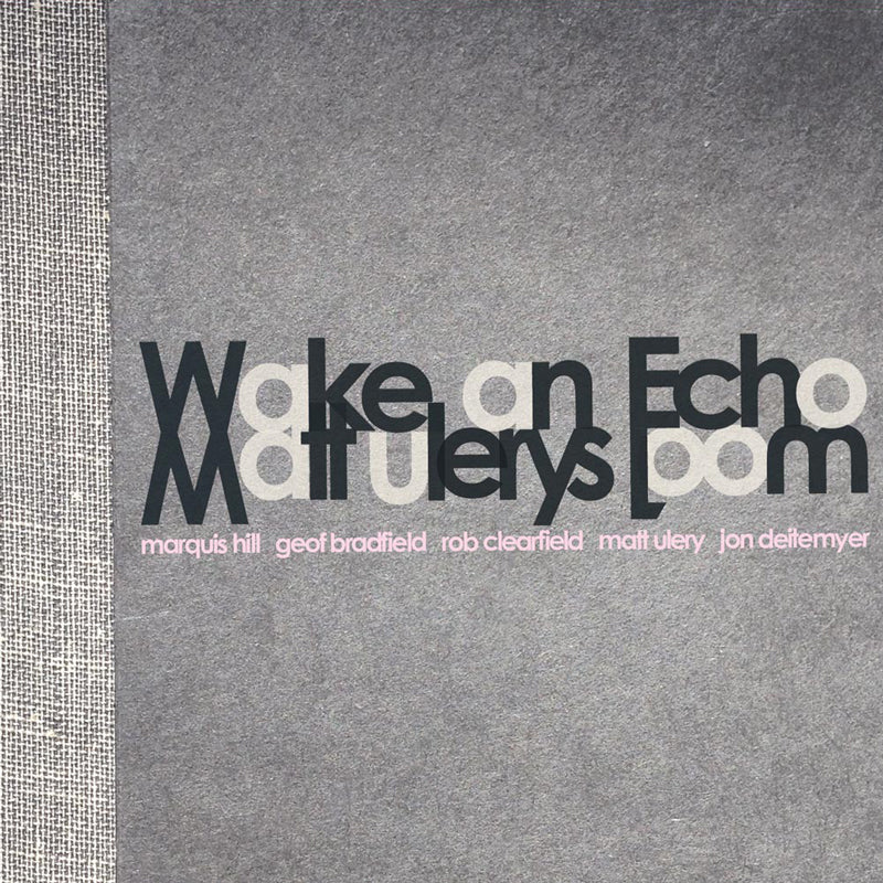 Matt Loom Ulery Wake An Echo