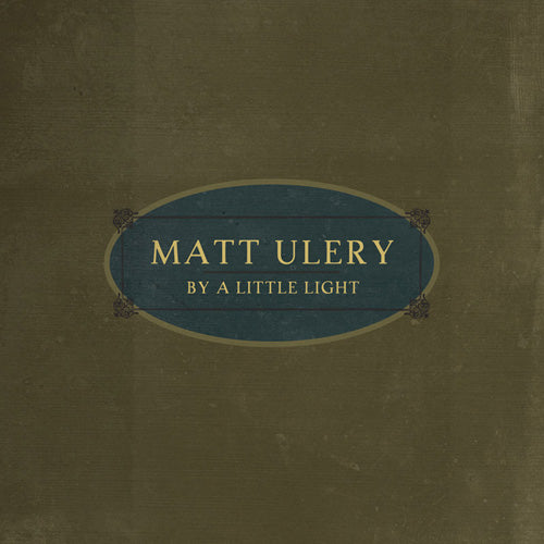 Matt Ulery By A Little Light