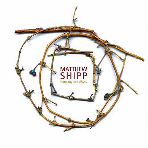 MATTHEW SHIPP Harmony and Abyss - CD Album