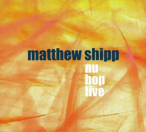 MATTHEW SHIPP Nu Bop Live - CD Album