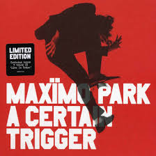 Maximo Park Certain Trigger (Ltd. Ed.)