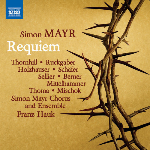 Mayr / Thornhill / Simon Mayr Chorus & Ensemble Simon Mayr: Requiem in G Minor - 2-Disc CD Album