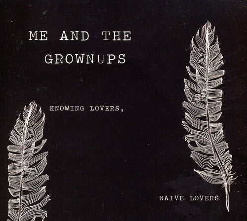 Me & the Grownups Knowing Lovers Naive Lovers - CD Album