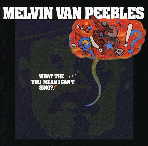 Melvin Van Peebles What The...You Mean I Can't Sing? - CD Album