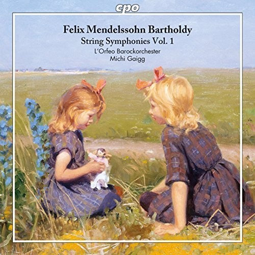 Mendelssohn / L'Orfeo Barockorchester / Gaigg Mendelssohn: String Symphonies, Vol. 1 - CD Album