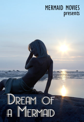 Mermaid Movies Presents: Dream of a Mermaid Mermaid Movies Presents: Dream Of A Mermaid - DVD