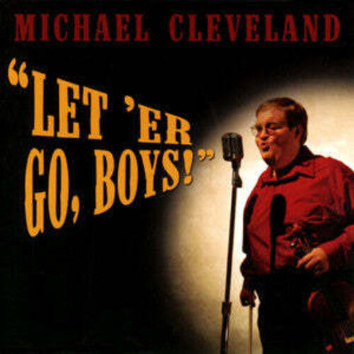 Michael Cleveland Let'er Go Boys! - CD Album