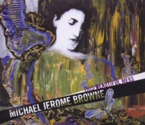 Michael Jerome Browne This Beautiful Mess - CD Album