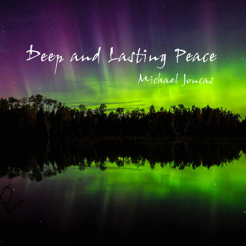 Michael Joncas Deep & Lasting Peace - CD Album