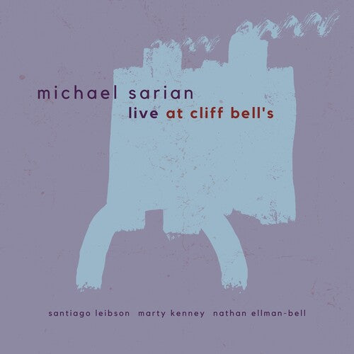 Michael Sarian Live at Cliff Bell's - CD Album