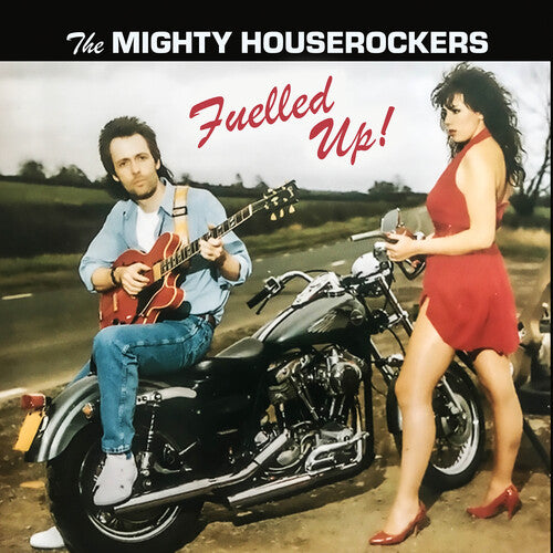 Mighty Houserockers Fuelled Up! - CD Album