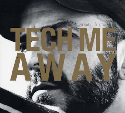 MIKAEL DELTA Tech Me Away