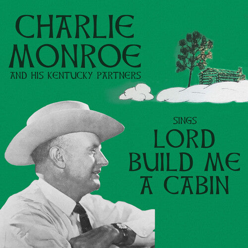 Monroe, Charlie & His Kentucky Partners Sings Lord Build Me a Cabin - CD Album