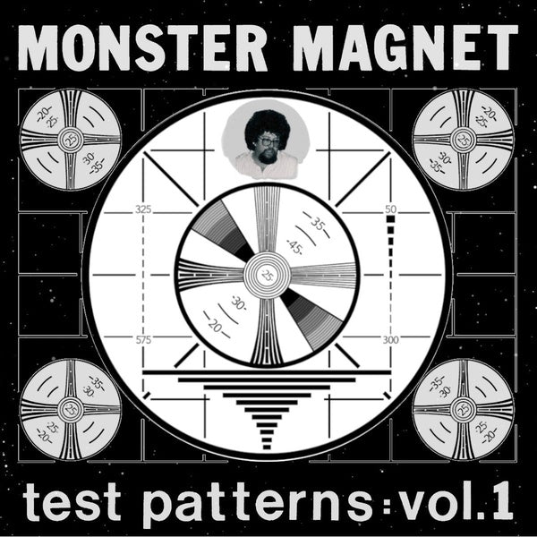 Monster Magnet Test Patterns: Vol. 1