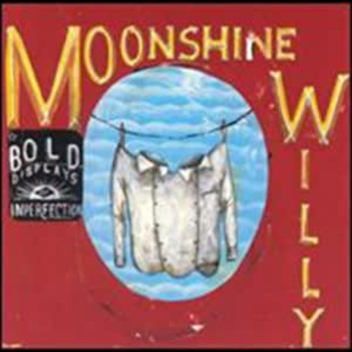 Moonshine Willy Bold Displays Of Imperfection