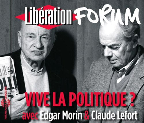 Morin, Edgar / Lefort, Claude Vive La Politique? Forum Liberation De Grenoble - 2-Disc CD Album