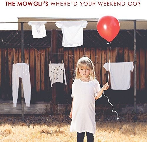 Mowgli's Where'd Your Weekend Go - CD Album