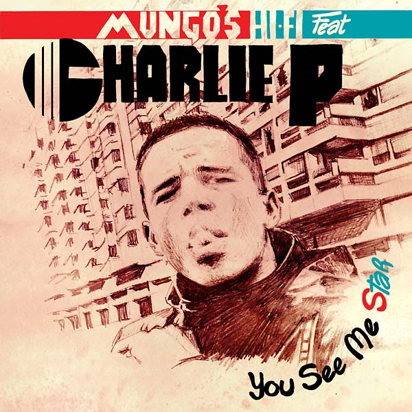MUNGO'S HI-FI FEAT. CHARLIE P You See Me Star