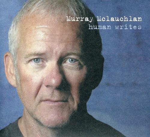 Murray McLauchlan Human Writes - CD Album