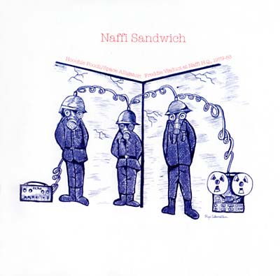 NAFFI SANDWICH Hoochie Pooch/Space Alligator: Freddie Viaduct at Naffi H.Q., 1979-83
