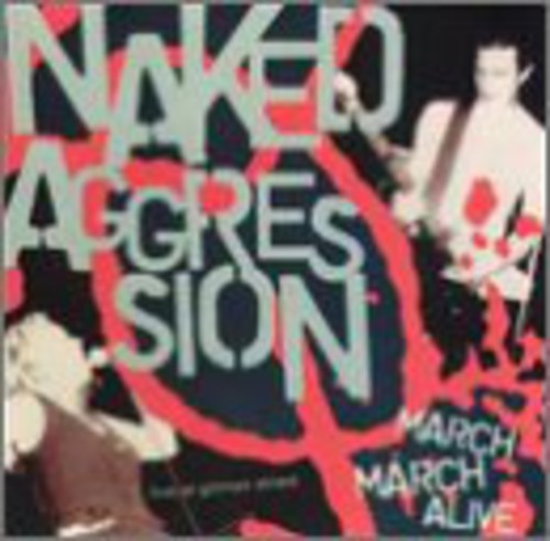 Naked Aggression March March Alive - Record Album - Vinyl LP