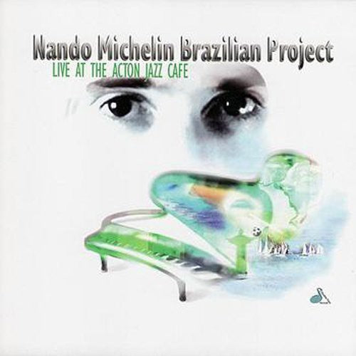 Nando Michelin Mando Michelin Brazilian Project: Live At The Action Jazz Cafe - CD Album