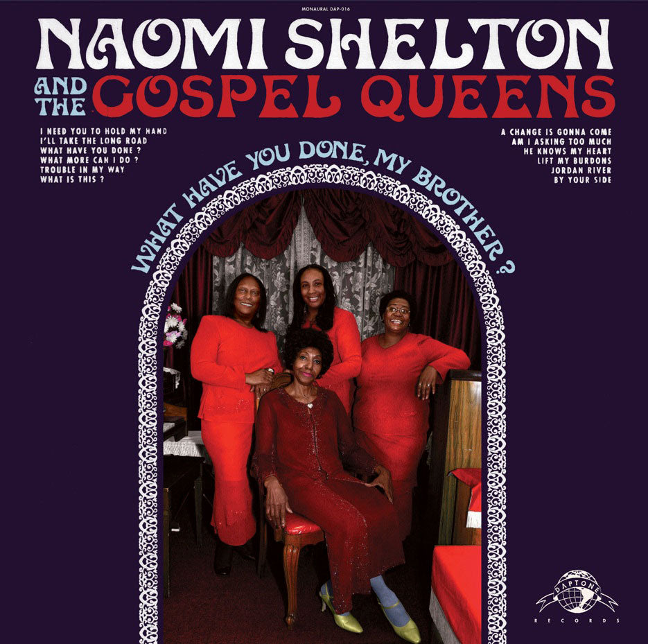 Naomi & the Gospel Queens Shelton What Have You Done, My Brother ?