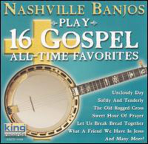 Nashville Banjos Play 16 Gospel All-Time Favorites - CD Album